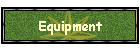 Equipment
